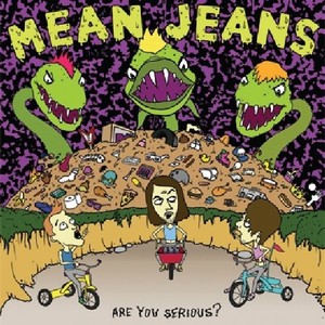 Mean Jeans - Are You Serious