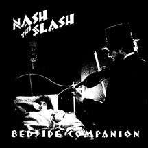 Nash The Slash - Bedside Companion (Black & White Vi