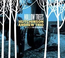 Hutchinson Andrew Trio Featuring Th - Hollow Trees i gruppen CD / Jazz/Blues hos Bengans Skivbutik AB (1818200)