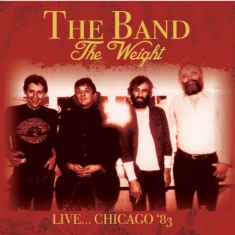 Band - Weight - Live... Chicago '83