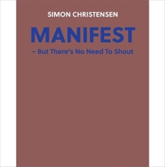 Christensen Simon - Manifest - But There's No Need To S