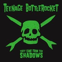 Teenage Bottlerocket - They Came From The Shadows (Vinyl L