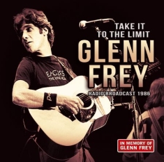 Frey Glenn - Take It To The Limit - Live 1986