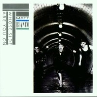 Matt Bianco - Whose Side Are You On?