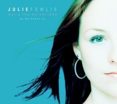 Fowlis Julie - As My Heart Is
