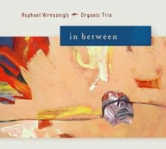Wressing Raphael - In Between i gruppen CD / Jazz hos Bengans Skivbutik AB (1868473)