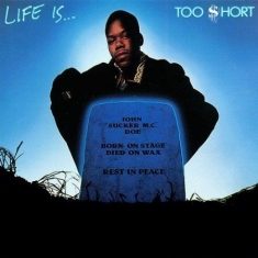 Too $hort - Life Is (180 G)