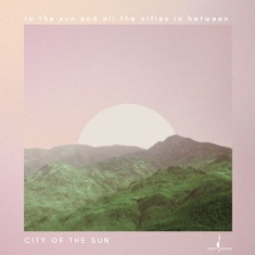 City Of The Sun - To The Sun And All The Cities