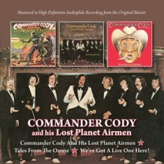 Commander Cody & His Lost Planet Ai - S/T+Tales From The Ozone+We've Got