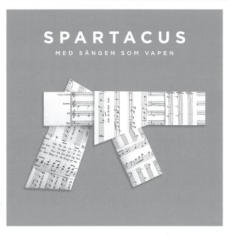 Spartacus - Med Sången Som Vapen