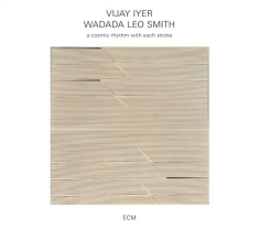 Vijay Iyer / Wadada Leo Smith - A Cosmic Rhythm With Each Stroke