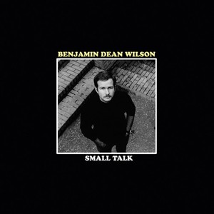 Wilson Benjamin Dean - Small Talk