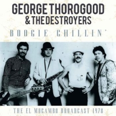 Thorogood George & The Destroyers - Boogie Chilin (1978 Broadcast
