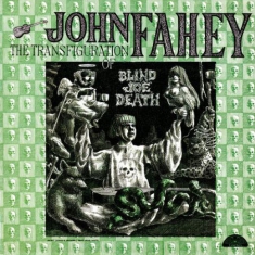 Fahey John - Transfiguration Of Blind Joe Death