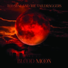 Too Slim & The Taildraggers - Blood Moon