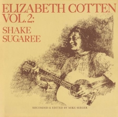 Cotten Elizabeth - Shake Sugaree (Vol.2)