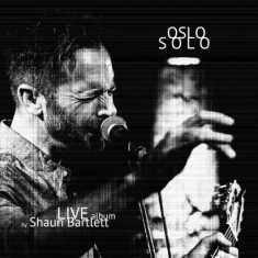Bartlett Shaun - Oslo Solo