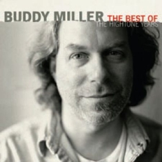 Buddy Miller - Best Of The Hightone Years