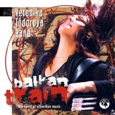 Veronika Todorova Band - Balkan Train i gruppen CD / Elektroniskt,Pop-Rock hos Bengans Skivbutik AB (1902388)