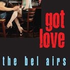 Bel Airs The - Got Love i gruppen CD / Jazz/Blues hos Bengans Skivbutik AB (1902461)