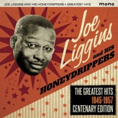 Liggins Joe & His Honeydrippers - Greatest Hits 1945-57