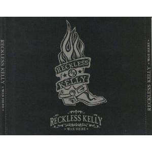 Reckless Kelly - Reckless Kelly Was Here (Cd+Dvd)