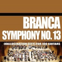 Branca Glenn - Symphony No. 13 (Hallucination City i gruppen CD / Rock hos Bengans Skivbutik AB (1907102)