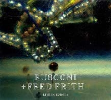 Rusconi & Fred Frith - Live In Europe