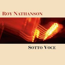 Nathanson Roy - Sotto Voce i gruppen CD / Jazz/Blues hos Bengans Skivbutik AB (1916329)