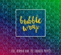 Herman Eric & The Thunder Puppies - Bubble Wrap i gruppen CD / Pop hos Bengans Skivbutik AB (1916336)