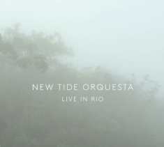 New Tide Orquesta - Live In Rio