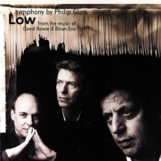 Glass Philip / David Bowie / Brian - Symphony Vo.1 - Low