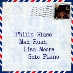 Philip Glass - Mad Rush (Lisa Moore)
