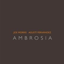 Morris Joe & Agustí Fernández - Ambrosia