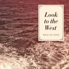 West Of Eden - Look To The West