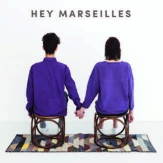 Hey Marseilles - Hey Marseilles