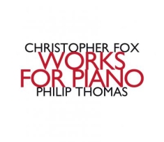 Fox Christopher - Works For Piano