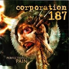 Corporation 187 - Perfection In Pain i gruppen CD / Hårdrock/ Heavy metal hos Bengans Skivbutik AB (1941056)