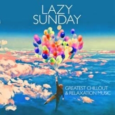 Various Artists - Lazy Sunday - Greatest Chillout & R i gruppen CD / Pop-Rock hos Bengans Skivbutik AB (1946722)