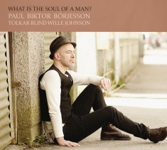 Börjesson Paul Biktor - What Is The Soul Of A Man?