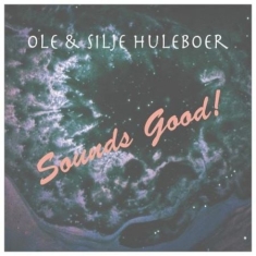 Huleboer Ole & Silje - Sounds Good