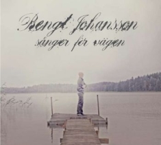 Johansson Bengt - Sånger För Vägen