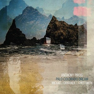 Pirog Anthony - Palo Colorado Dream