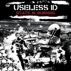 Useless I.D. - State Is Burning