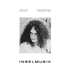 Trostel Rolf - Inselmusik