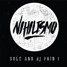 Sole And Dj Pain 1 - Nihilismo