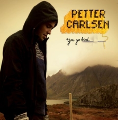 Carlsen Petter - You Go Bird