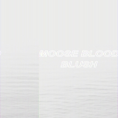 Moose Blood - Blush