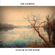 Looking - Lead Me To The Water