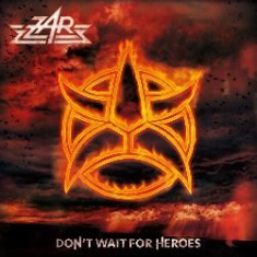 Zar - Don't Wait For Heroes